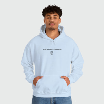 drive like there's a tomorrow Unisex Hoodie